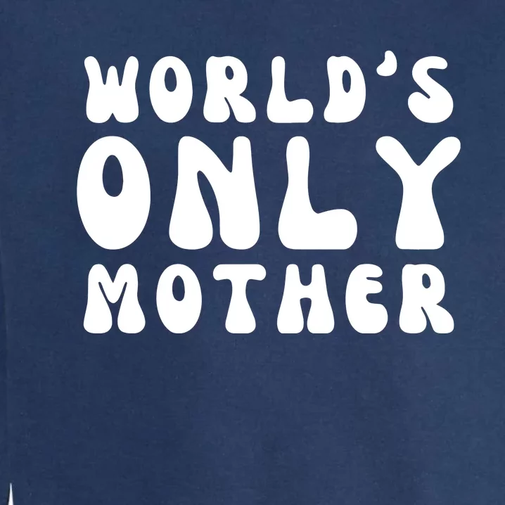 WorldS Only Mother Garment-Dyed Sweatshirt