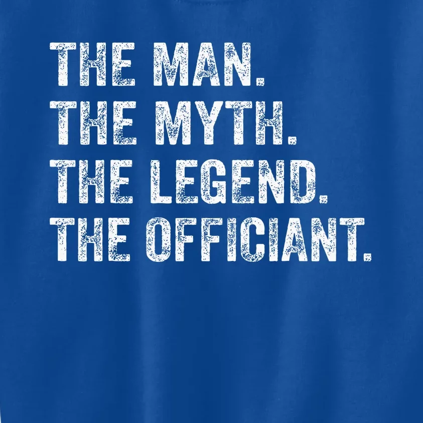 Wedding Officiant Marriage Officiant the Man Myth Legend Kids Sweatshirt