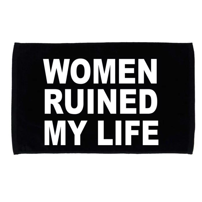 Women Ruined My Life Microfiber Hand Towel