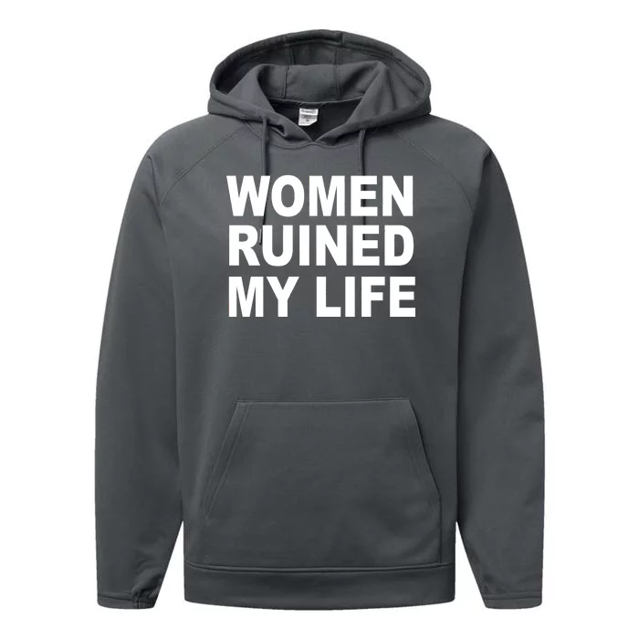 Women Ruined My Life Performance Fleece Hoodie