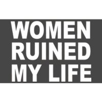 Women Ruined My Life Bumper Sticker