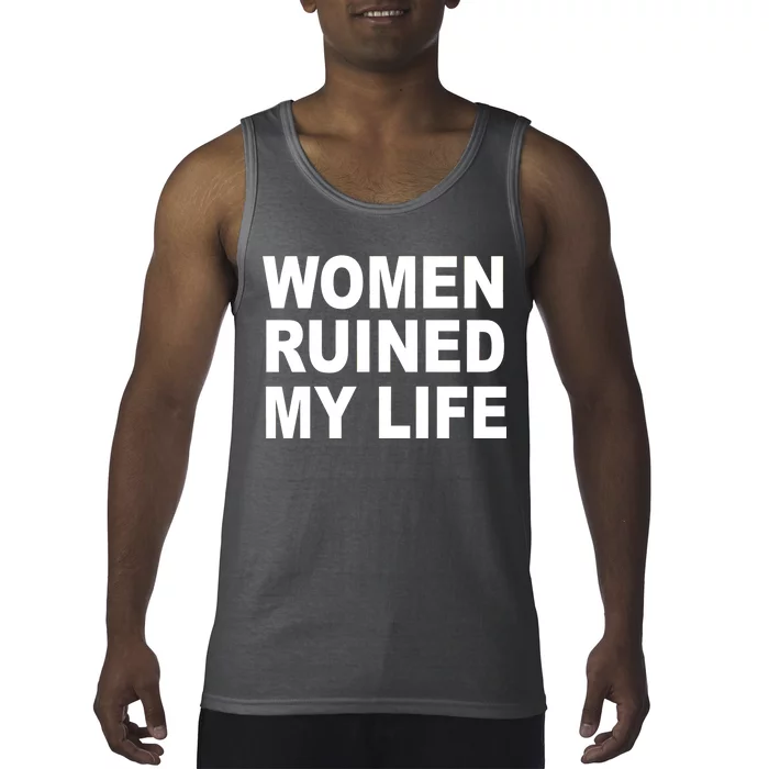 Women Ruined My Life Tank Top