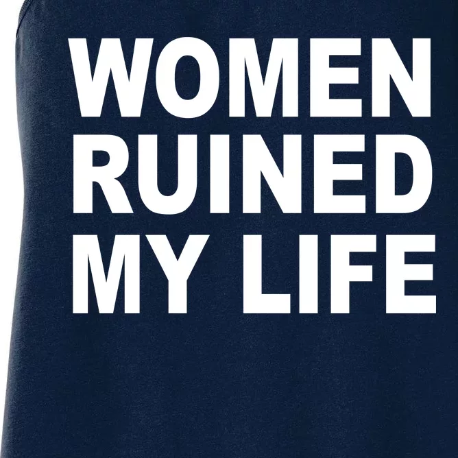 Women Ruined My Life Women's Racerback Tank