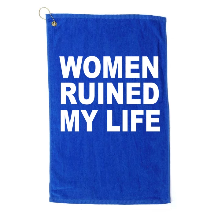 Women Ruined My Life Platinum Collection Golf Towel