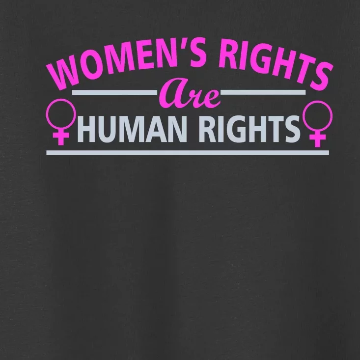 Women's Rights Are Human Rights Toddler T-Shirt