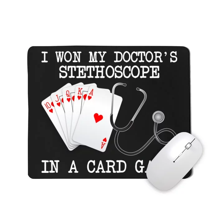 Won My Doctor's Stethoscope Mousepad