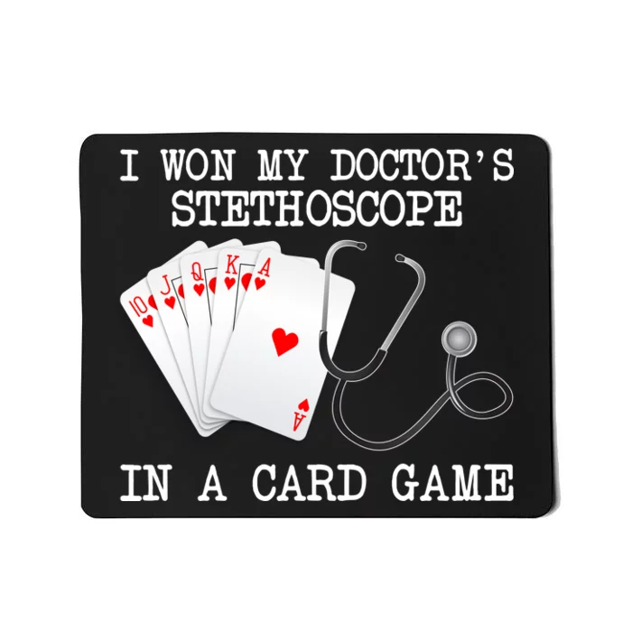 Won My Doctor's Stethoscope Mousepad