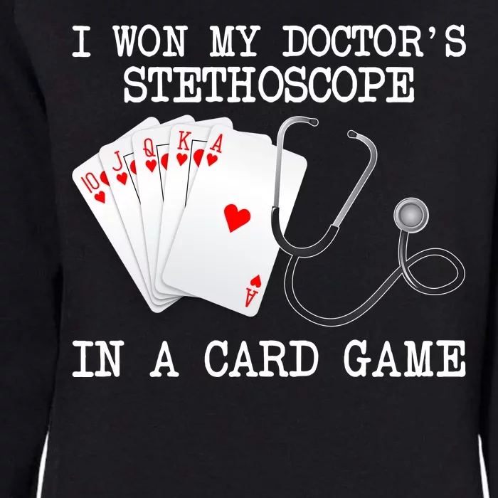 Won My Doctor's Stethoscope Womens California Wash Sweatshirt