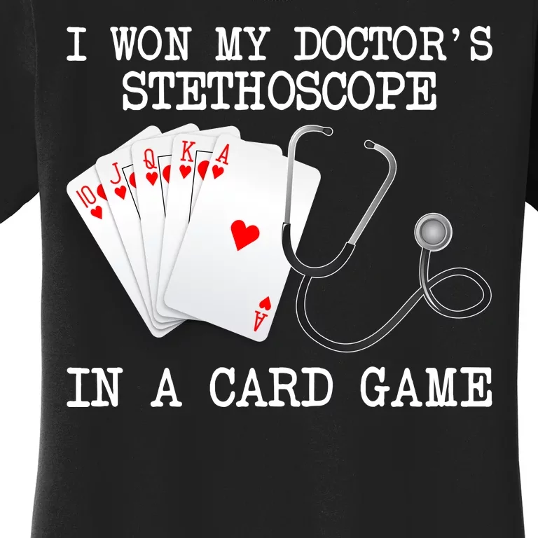 Won My Doctor's Stethoscope Women's T-Shirt