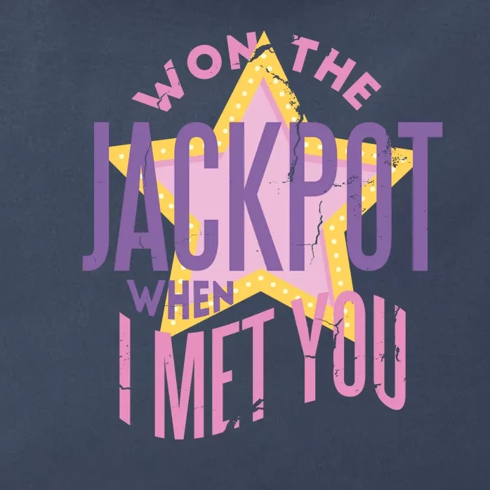 Won The Jackpot When I Met You Zip Tote Bag