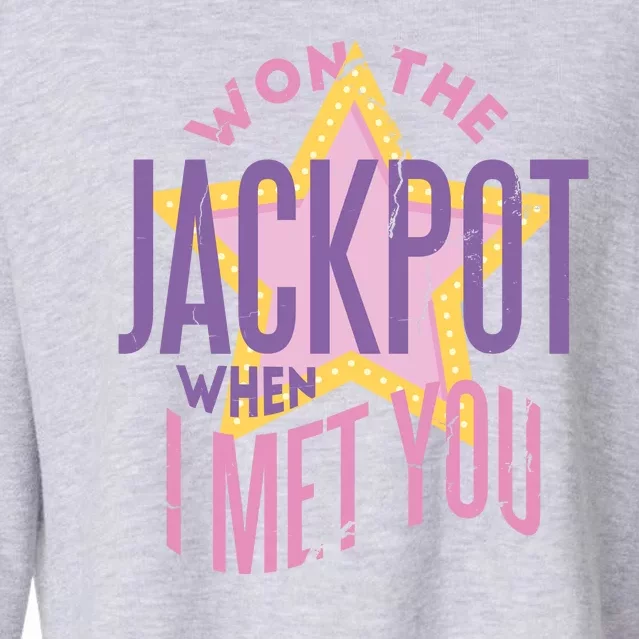 Won The Jackpot When I Met You Cropped Pullover Crew