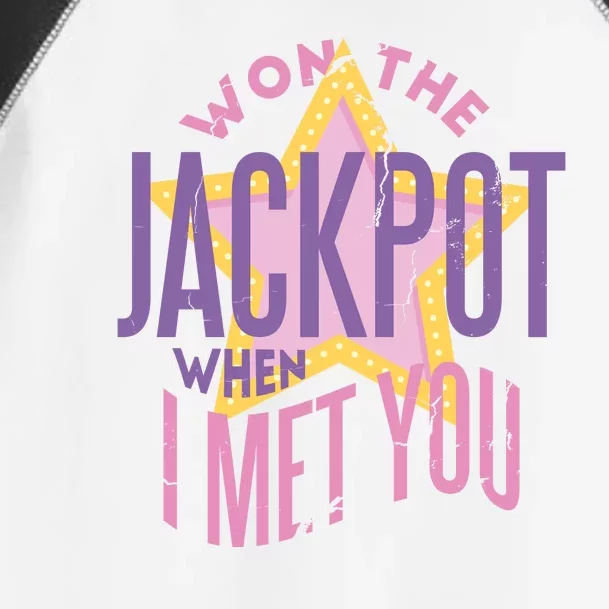 Won The Jackpot When I Met You Toddler Fine Jersey T-Shirt