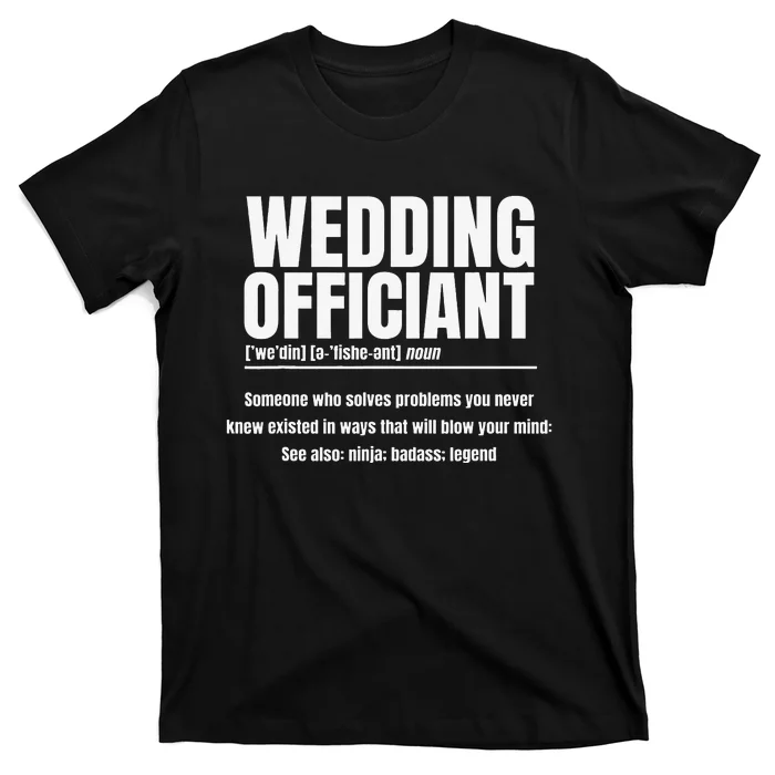 Wedding Officiant Noun Marriage Commissioner Civil Celebrant T-Shirt