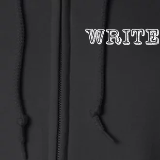 Write On. Novelty Writing Gift For Writers Full Zip Hoodie