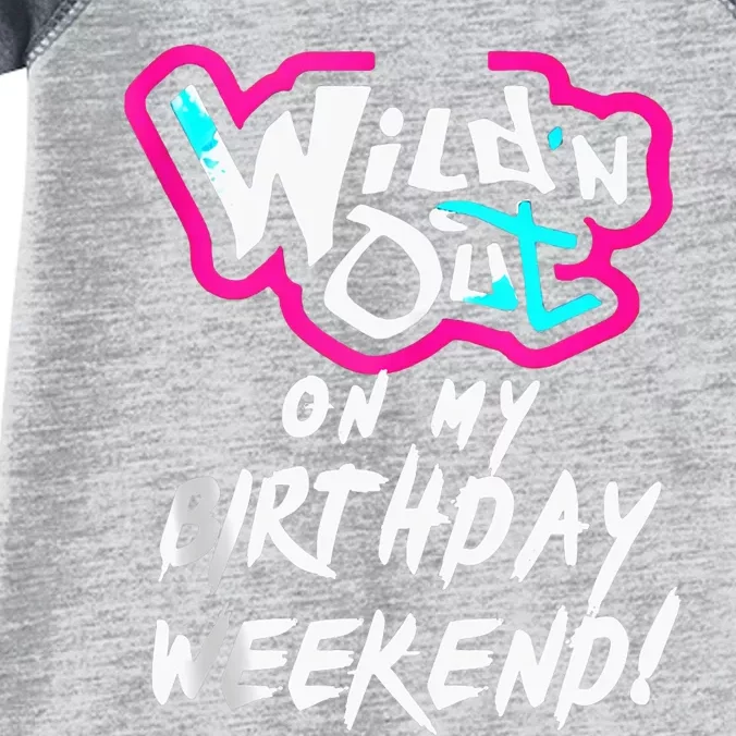 Wildn Out On My Birthday Weekend Party Fun Cute Vibrant Infant Baby Jersey Bodysuit