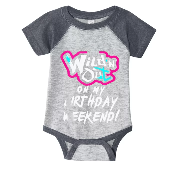 Wildn Out On My Birthday Weekend Party Fun Cute Vibrant Infant Baby Jersey Bodysuit