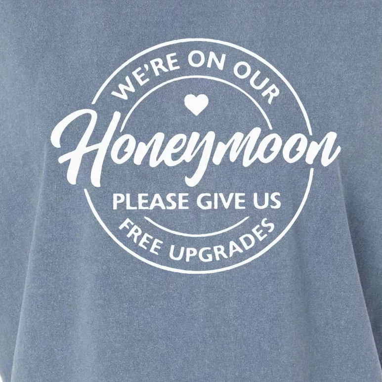 WeRe On Our Honeymoon Please Give Us Free Upgrades Garment-Dyed Women's Muscle Tee