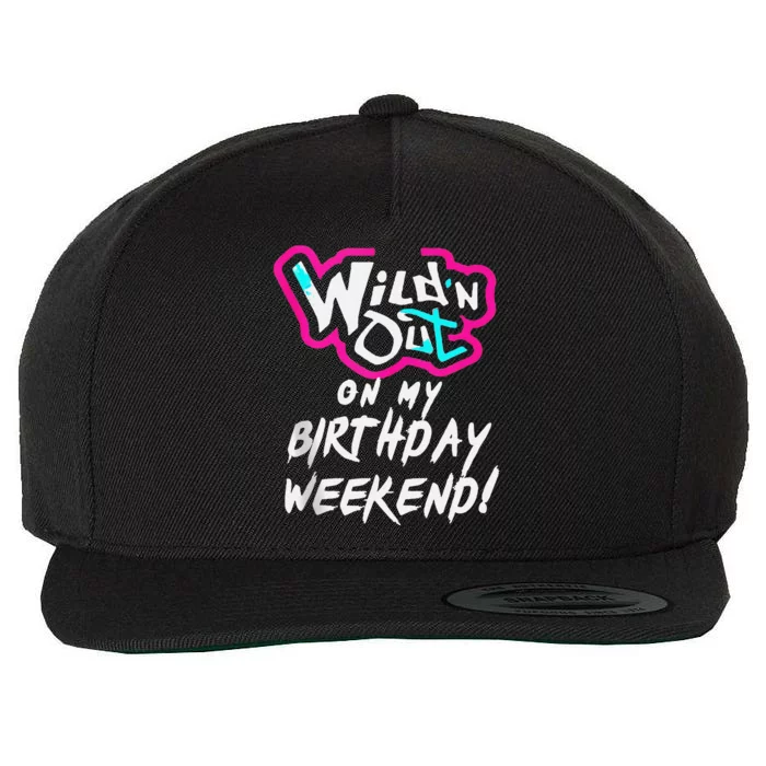 Wildn Out On My Birthday Weekend Party Fun Cute Vibrant Gift Wool Snapback Cap