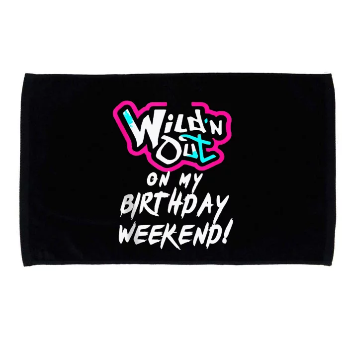 Wildn Out On My Birthday Weekend Party Fun Cute Vibrant Microfiber Hand Towel