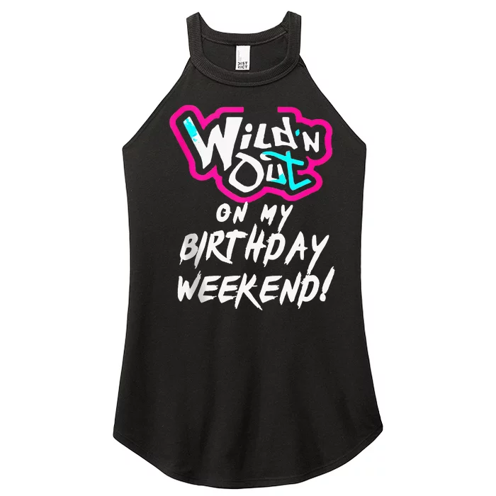 Wildn Out On My Birthday Weekend Party Fun Cute Vibrant Women’s Perfect Tri Rocker Tank