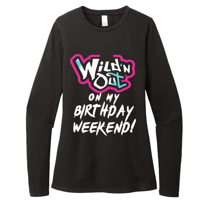 Wildn Out On My Birthday Weekend Party Fun Cute Vibrant Womens CVC Long Sleeve Shirt