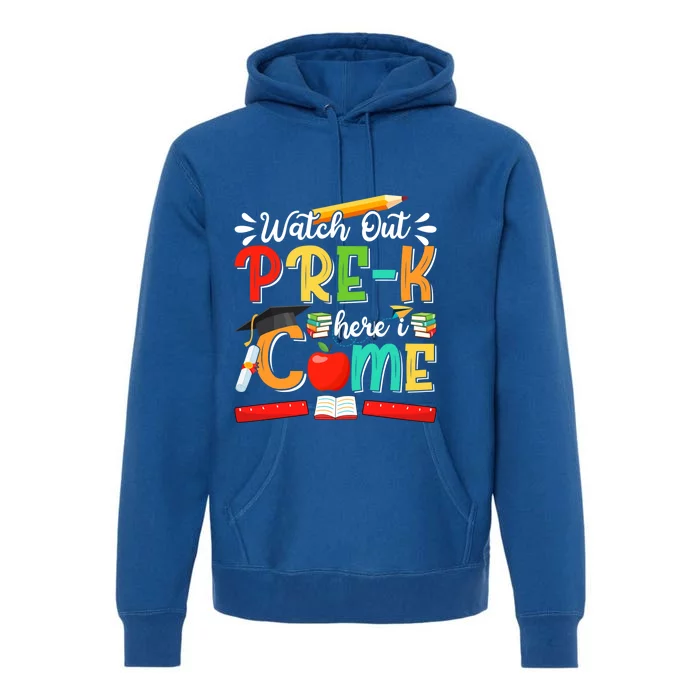 Watch Out PreK Here I Come PreK Gift Premium Hoodie