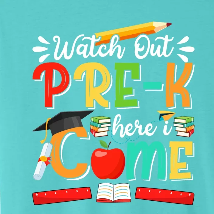 Watch Out PreK Here I Come PreK Gift ChromaSoft Performance T-Shirt