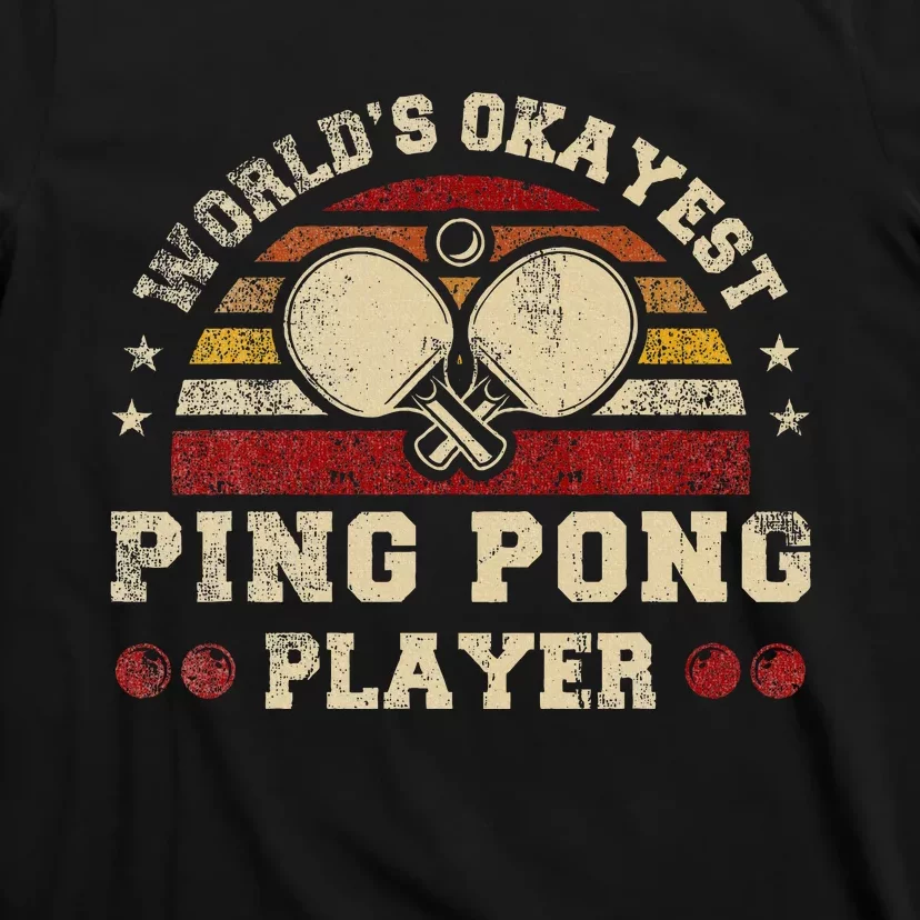 Worlds Okayest Ping Pong Player Retro Ping Pong T-Shirt