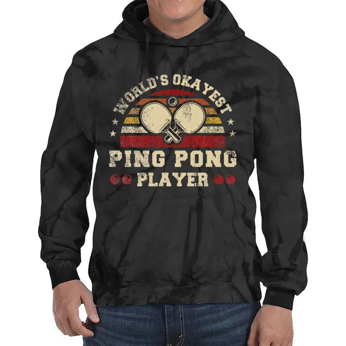 Worlds Okayest Ping Pong Player Retro Ping Pong Tie Dye Hoodie