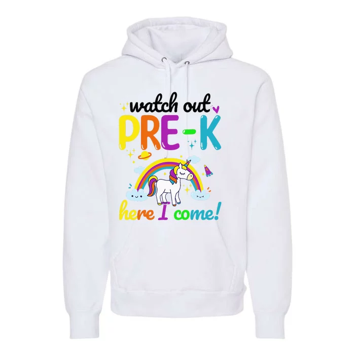 Watch Out PreK Here I Come Pre K Premium Hoodie