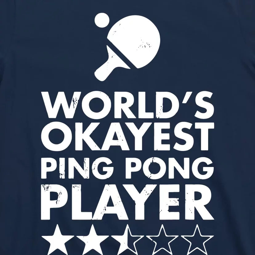 Worlds Okayest Ping Pong Player Trophy T-Shirt