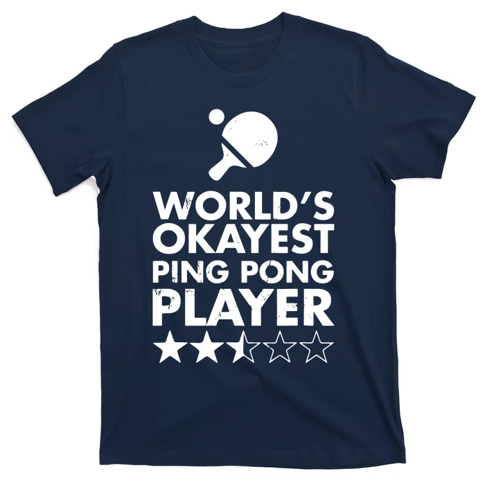 Worlds Okayest Ping Pong Player Trophy T-Shirt