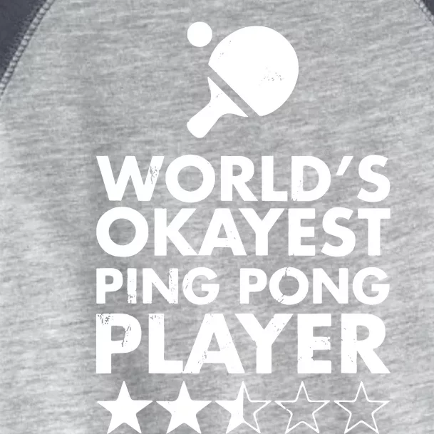 Worlds Okayest Ping Pong Player Trophy Toddler Fine Jersey T-Shirt