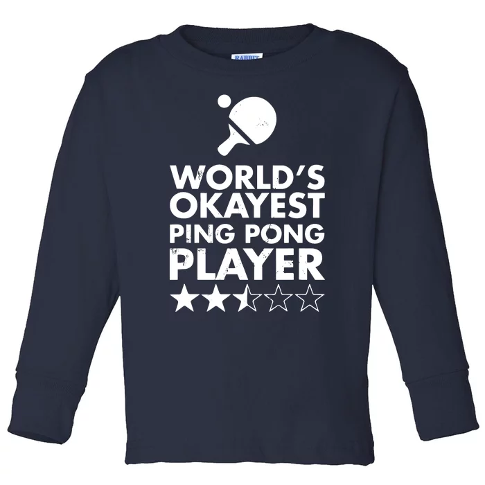 Worlds Okayest Ping Pong Player Trophy Toddler Long Sleeve Shirt