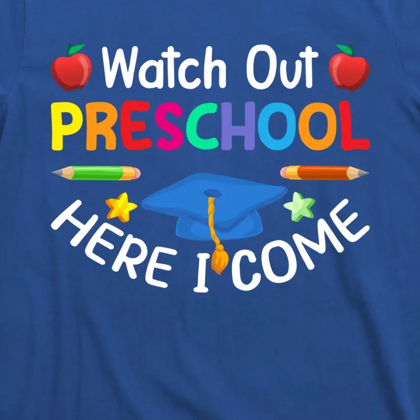 Watch Out Preschool Here I Come Cute Back To School Funny Gift Cool Gift T-Shirt