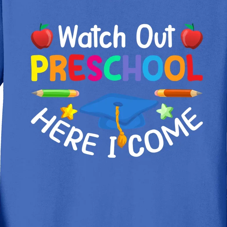 Watch Out Preschool Here I Come Cute Back To School Funny Gift Cool Gift Kids Long Sleeve Shirt