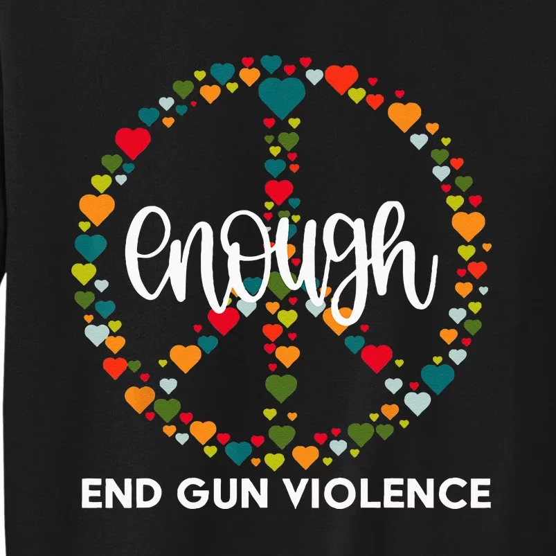 Wear Orange Peace Sign Enough End Gun Violence Tall Sweatshirt