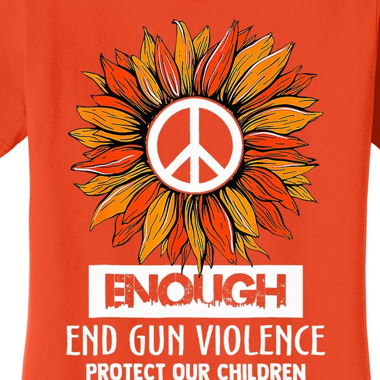 Wear Orange Peace Sunflower Enough End Gun Violence Women's T-Shirt