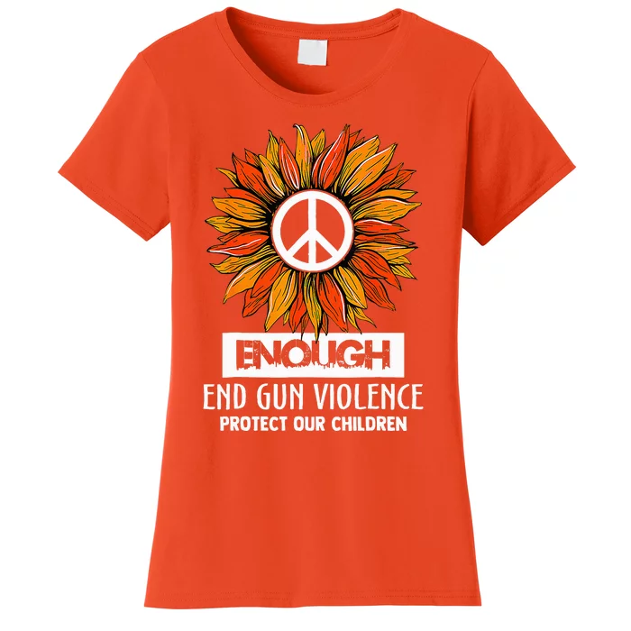 Wear Orange Peace Sunflower Enough End Gun Violence Women's T-Shirt