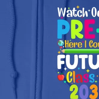 Watch Out PreK Here I Come Funny Back To School Cool Gift Full Zip Hoodie