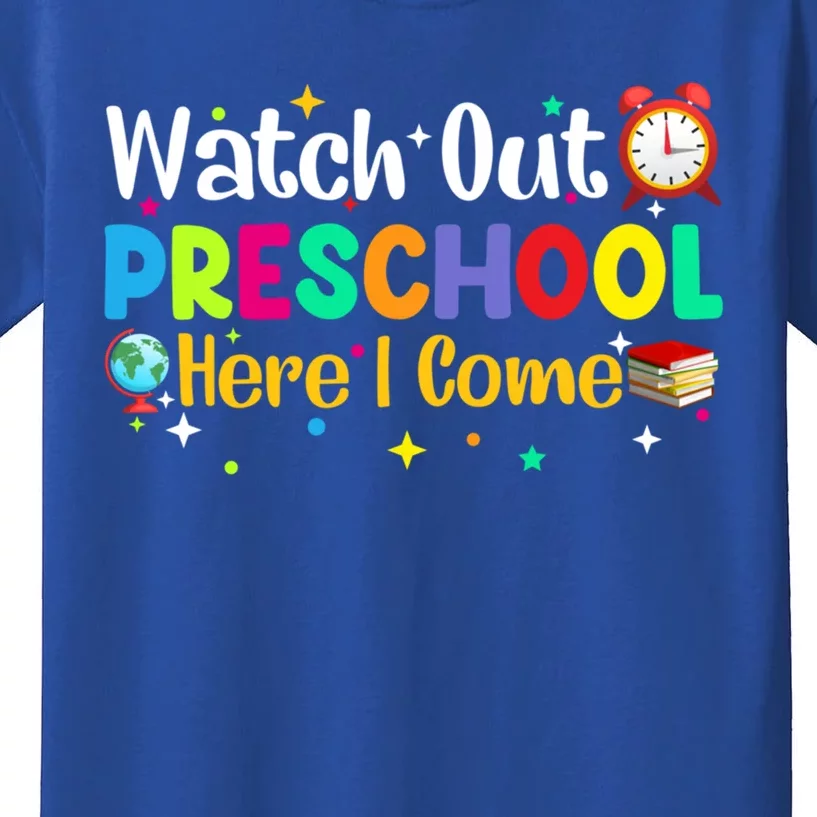 Watch Out Preschool Here I Come Preschool Funny Gift Meaningful Gift Kids T-Shirt