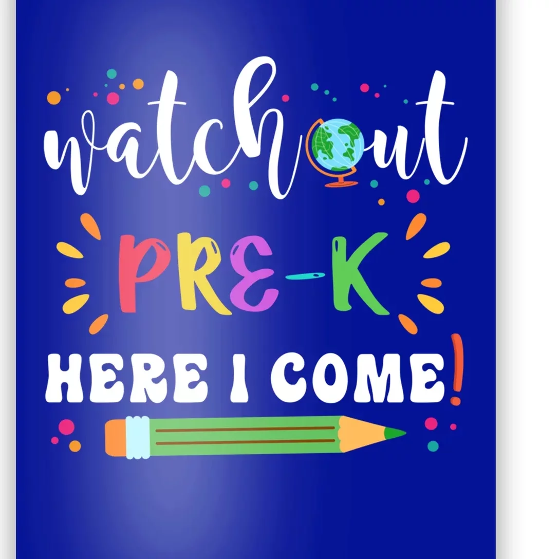 Watch Out PreK Here I Come Back To School Student Funny Gift Poster