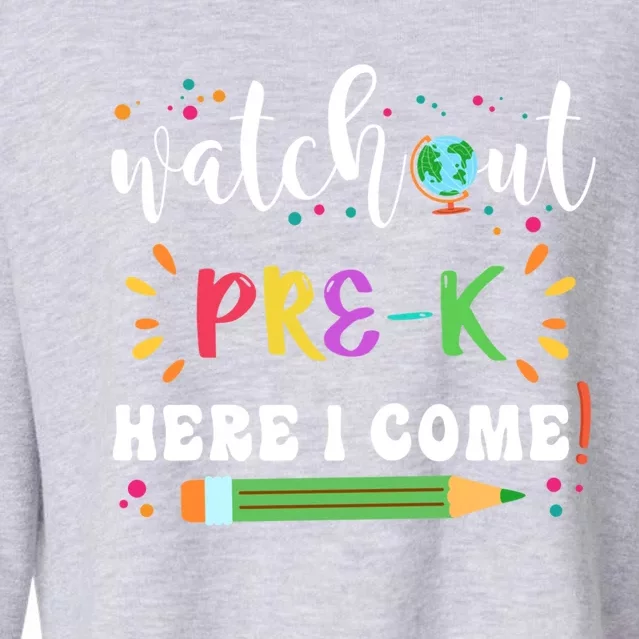 Watch Out PreK Here I Come Back To School Student Funny Gift Cropped Pullover Crew