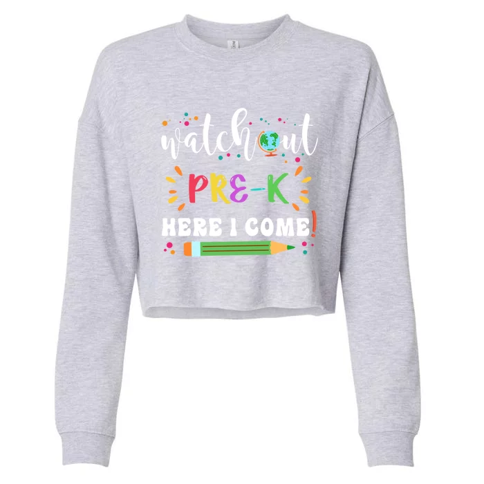 Watch Out PreK Here I Come Back To School Student Funny Gift Cropped Pullover Crew