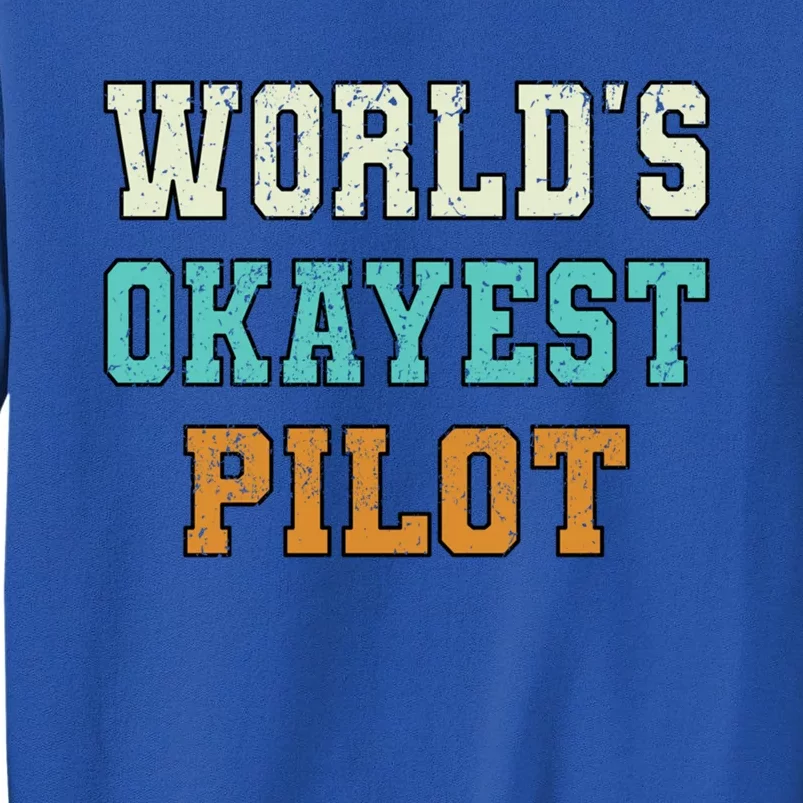 Worlds Okayest Pilot Funny Joke Distressed Gift Sweatshirt