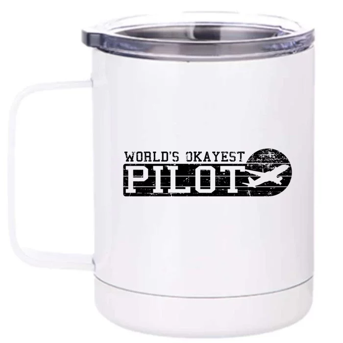 Worlds Okayest Pilot Funny Pilot Gift Front & Back 12oz Stainless Steel Tumbler Cup