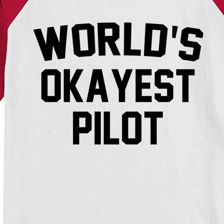 Worlds Okayest Pilot Funny Pilot Quote Funny Gift Kids Colorblock Raglan Jersey