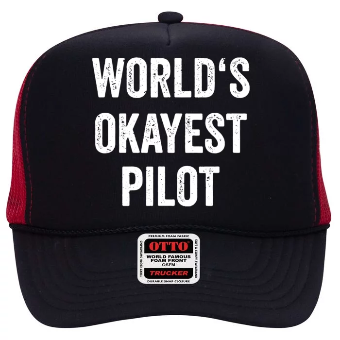 Worlds Okayest Pilot Flying Aviation Tee Funny Pilot High Crown Mesh Trucker Hat