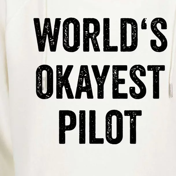 Worlds Okayest Pilot Flying Aviation Tee Funny Pilot Womens Funnel Neck Pullover Hood