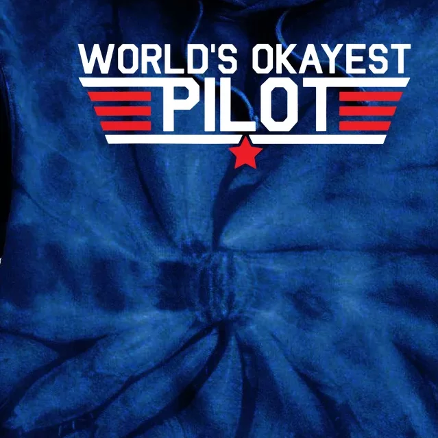 Worlds Okayest Pilot Funny Aviator Aviation Flying Tie Dye Hoodie